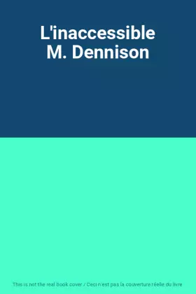 Couverture du produit · L'inaccessible M. Dennison