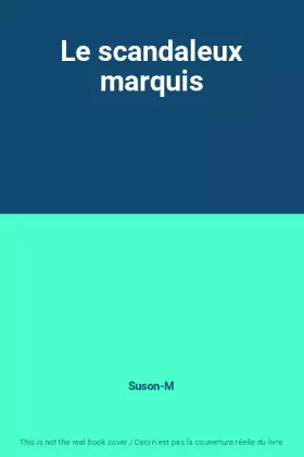 Couverture du produit · Le scandaleux marquis