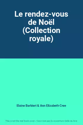 Couverture du produit · Le rendez-vous de Noël (Collection royale)