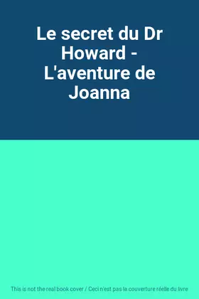 Couverture du produit · Le secret du Dr Howard - L'aventure de Joanna