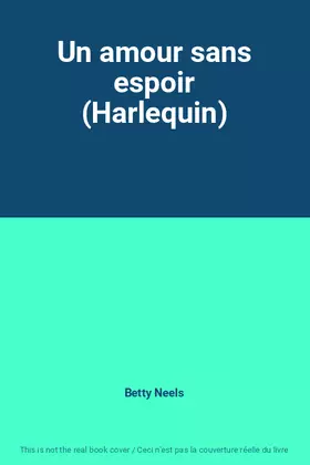 Couverture du produit · Un amour sans espoir (Harlequin)