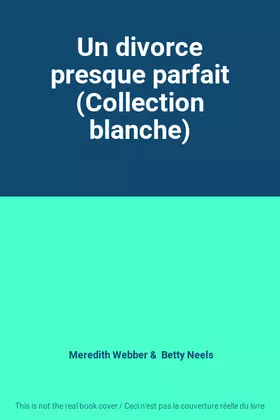Couverture du produit · Un divorce presque parfait (Collection blanche)
