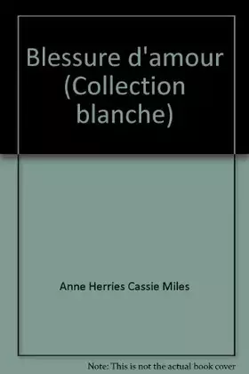 Couverture du produit · Blessure d'amour (Collection blanche)