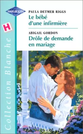 Couverture du produit · Le bébé d'une infirmière / Drole de demande en mariage