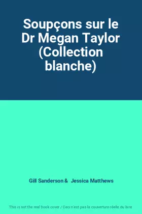 Couverture du produit · Soupçons sur le Dr Megan Taylor (Collection blanche)