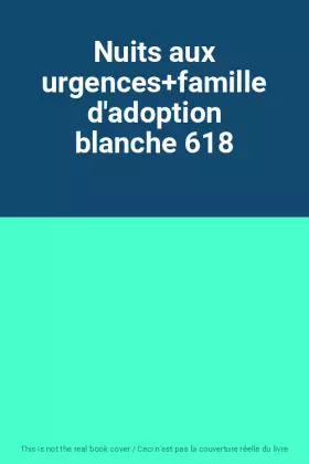 Couverture du produit · Nuits aux urgences+famille d'adoption blanche 618