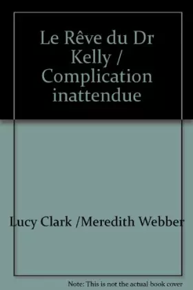Couverture du produit · Le Rêve du Dr Kelly - Complication inattendue
