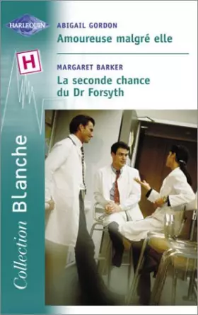 Couverture du produit · Amoureuse malgré elle - La seconde chance du Dr Forsyth