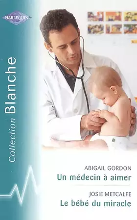 Couverture du produit · Un médecin à aimer - Le bébé miracle