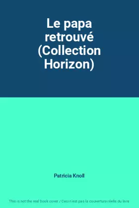Couverture du produit · Le papa retrouvé (Collection Horizon)