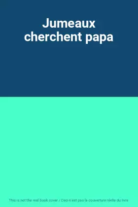 Couverture du produit · Jumeaux cherchent papa