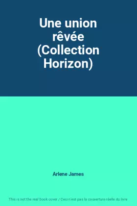 Couverture du produit · Une union rêvée (Collection Horizon)