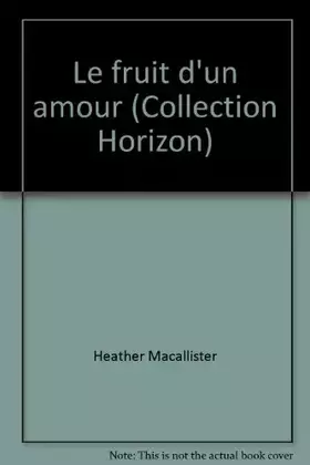 Couverture du produit · Le fruit d'un amour (Collection Horizon)