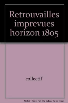 Couverture du produit · Retrouvailles imprevues horizon 1805