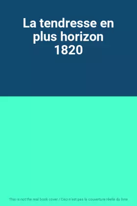 Couverture du produit · La tendresse en plus horizon 1820