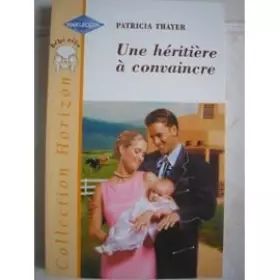 Couverture du produit · Une heritiere a convaincre horizon 1821