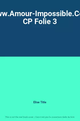 Couverture du produit · Www.Amour-Impossible.Com CP Folie 3