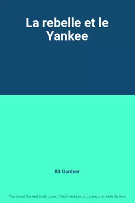 Couverture du produit · La rebelle et le Yankee