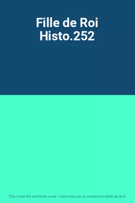 Couverture du produit · Fille de Roi Histo.252