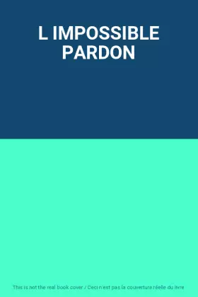 Couverture du produit · L IMPOSSIBLE PARDON