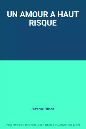 Couverture du produit · UN AMOUR A HAUT RISQUE