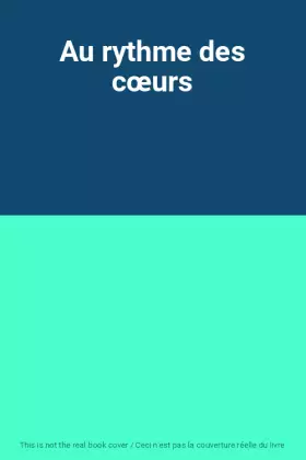 Couverture du produit · Au rythme des cœurs