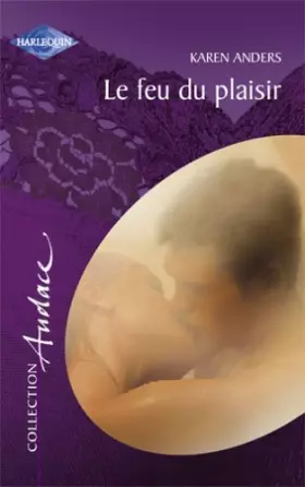 Couverture du produit · Le feu du plaisir