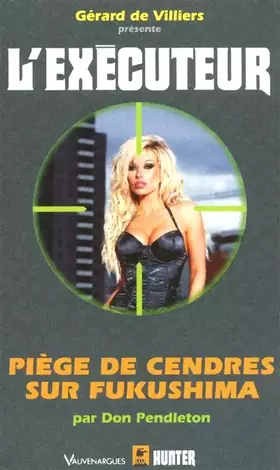Couverture du produit · Exécuteur 302 Piège de cendres sur Fukushima