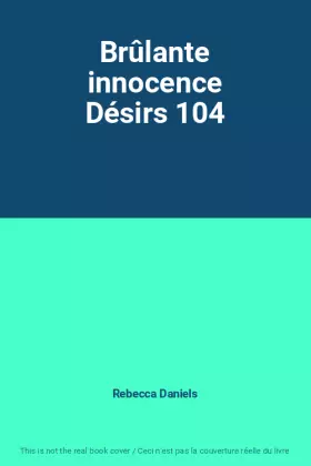 Couverture du produit · Brûlante innocence Désirs 104
