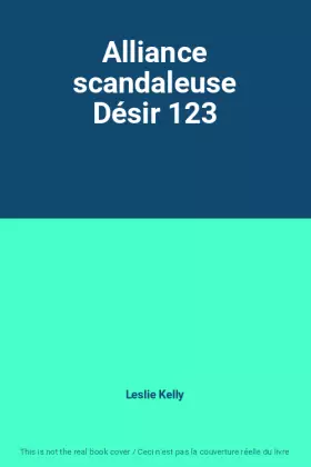 Couverture du produit · Alliance scandaleuse Désir 123