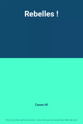 Couverture du produit · Rebelles !