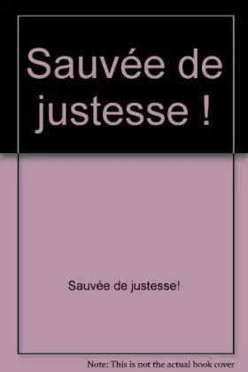 Couverture du produit · Sauvée de justesse!