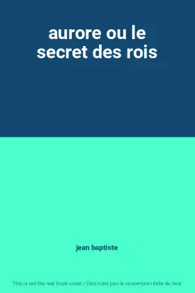 Couverture du produit · aurore ou le secret des rois