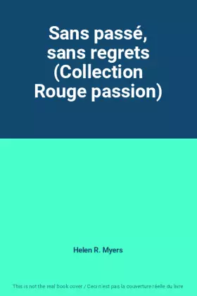Couverture du produit · Sans passé, sans regrets (Collection Rouge passion)