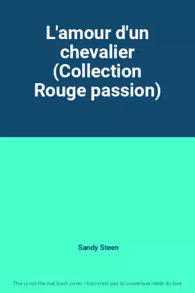 Couverture du produit · L'amour d'un chevalier (Collection Rouge passion)