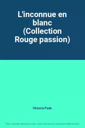 Couverture du produit · L'inconnue en blanc (Collection Rouge passion)
