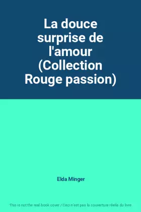 Couverture du produit · La douce surprise de l'amour (Collection Rouge passion)