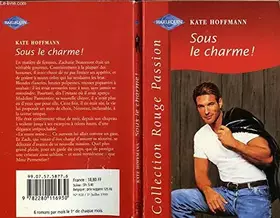 Couverture du produit · Sous le charme ! (Collection Rouge passion)