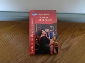 Couverture du produit · Le coeur et la raison (Collection Rouge passion)