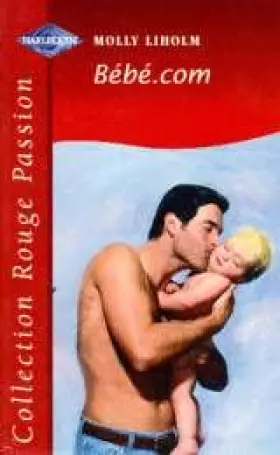 Couverture du produit · Bébé.com (Collection Rouge passion)