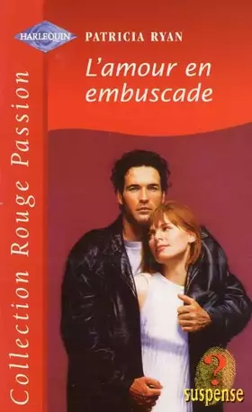 Couverture du produit · L'amour en embuscade (Collection Rouge passion)