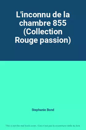 Couverture du produit · L'inconnu de la chambre 855 (Collection Rouge passion)