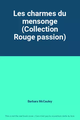 Couverture du produit · Les charmes du mensonge (Collection Rouge passion)