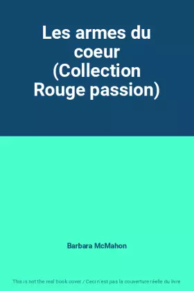 Couverture du produit · Les armes du coeur (Collection Rouge passion)