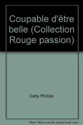 Couverture du produit · Coupable d'être belle (Collection Rouge passion)