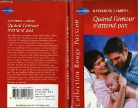 Couverture du produit · Quand l'amour n'attend pas (Collection Rouge passion)