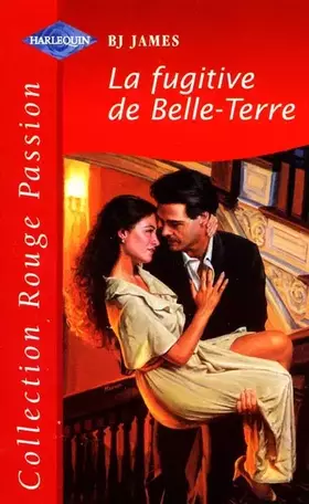 Couverture du produit · La fugitive de Belle Terre (Collection Rouge passion)