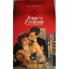 Couverture du produit · Jusqu'à l'ivresse (Harlequin)