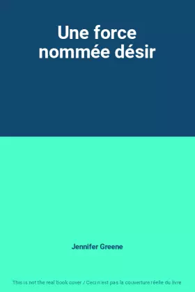 Couverture du produit · Une force nommée désir