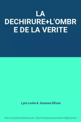 Couverture du produit · LA DECHIRURE+L'OMBRE DE LA VERITE